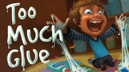 Too Much Glue